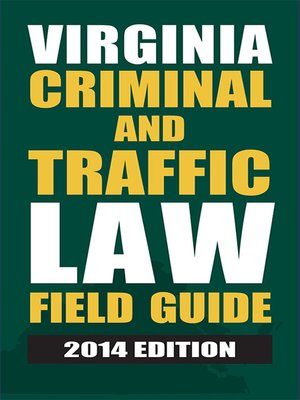 cover image of Virginia Criminal and Traffic Law Field Guide